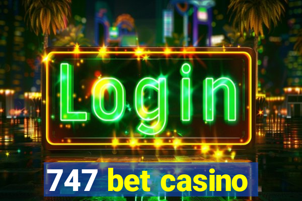 747 bet casino